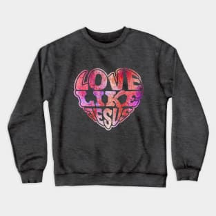 Love Like Jesus Retro Sparkling Typography Crewneck Sweatshirt